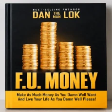 F.U. Money by Dan Lok – Make As Much Money As You Damn Well Want - Bangladesh(BD)